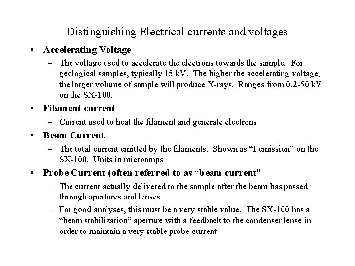 Distinguishing Electrical currents and voltages • Accelerating Voltage – The voltage used to accelerate