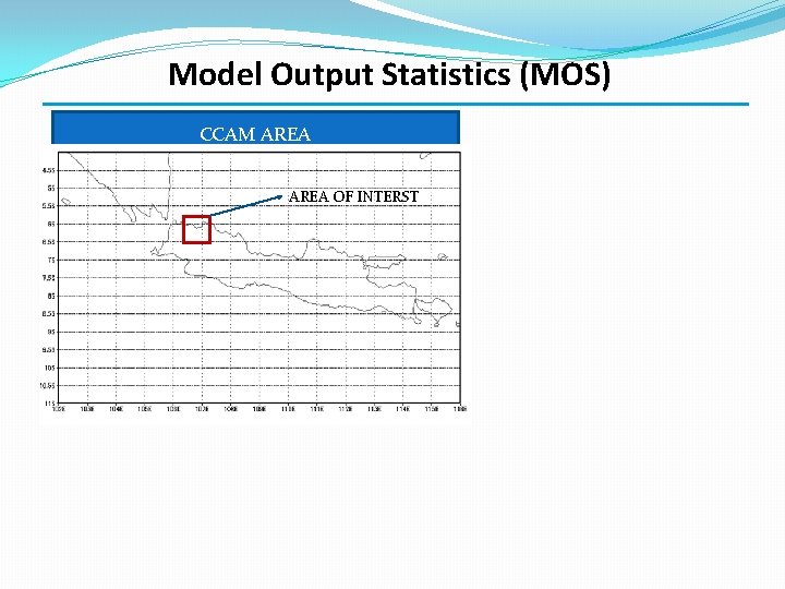 Model Output Statistics (MOS) CCAM AREA OF INTERST 