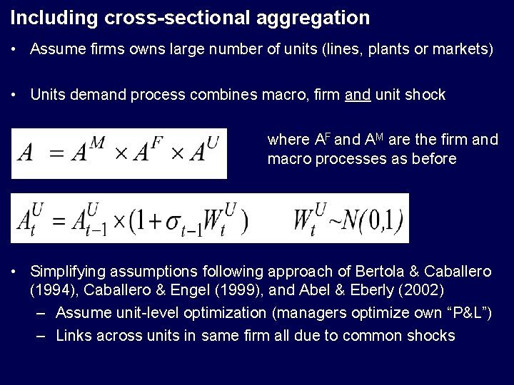 Including cross-sectional aggregation • Assume firms owns large number of units (lines, plants or