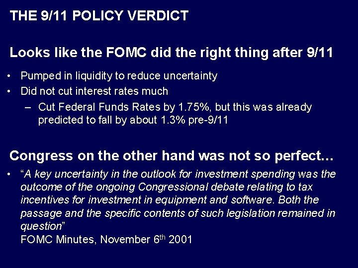 THE 9/11 POLICY VERDICT Looks like the FOMC did the right thing after 9/11