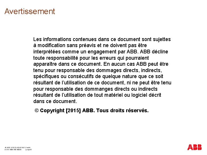 Avertissement Les informations contenues dans ce document sont sujettes à modification sans préavis et