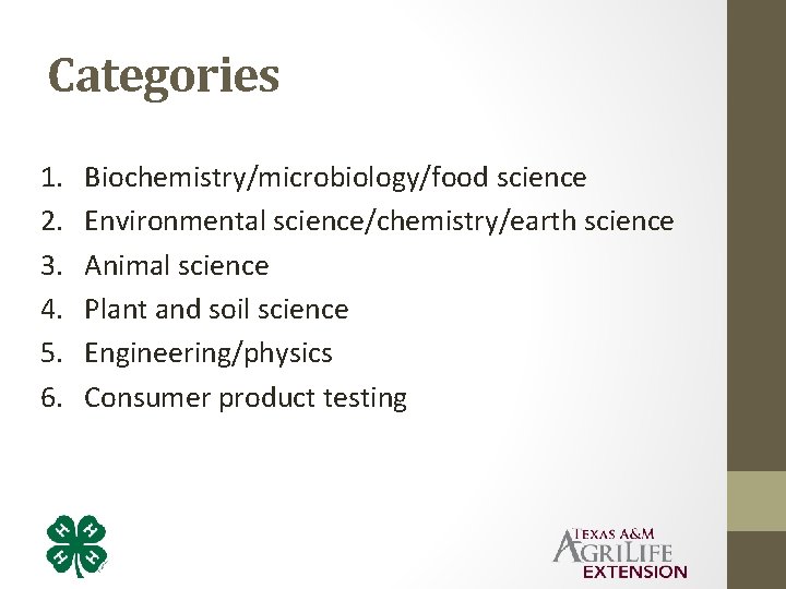 Categories 1. 2. 3. 4. 5. 6. Biochemistry/microbiology/food science Environmental science/chemistry/earth science Animal science