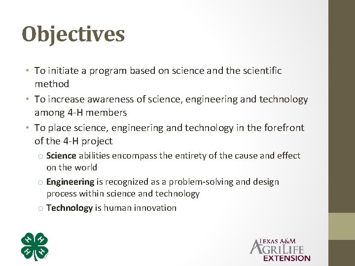 Objectives • To initiate a program based on science and the scientific method •