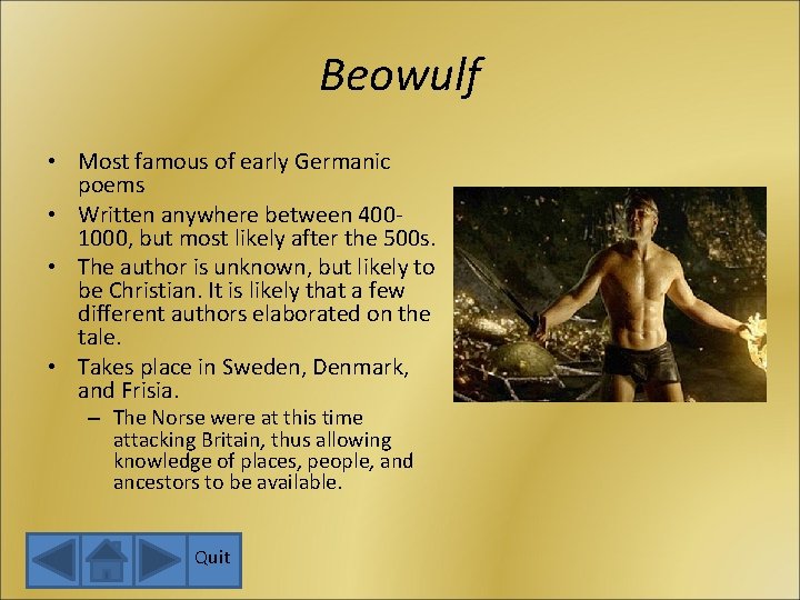 Beowulf • Most famous of early Germanic poems • Written anywhere between 4001000, but
