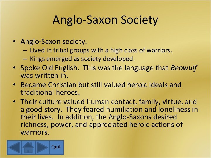 Anglo-Saxon Society • Anglo-Saxon society. – Lived in tribal groups with a high class