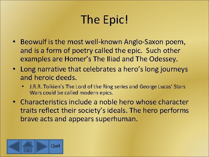 The Epic! • Beowulf is the most well-known Anglo-Saxon poem, and is a form