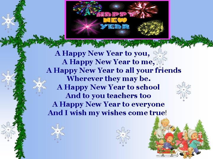 A Happy New Year to you, A Happy New Year to me, A Happy