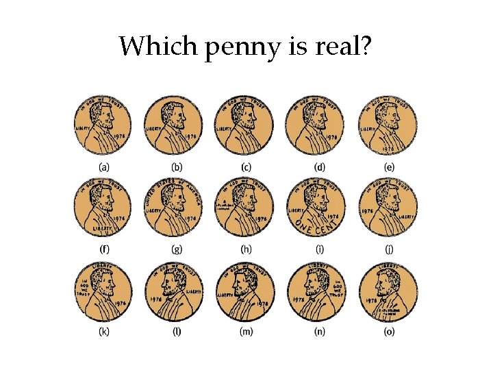 Which penny is real? 