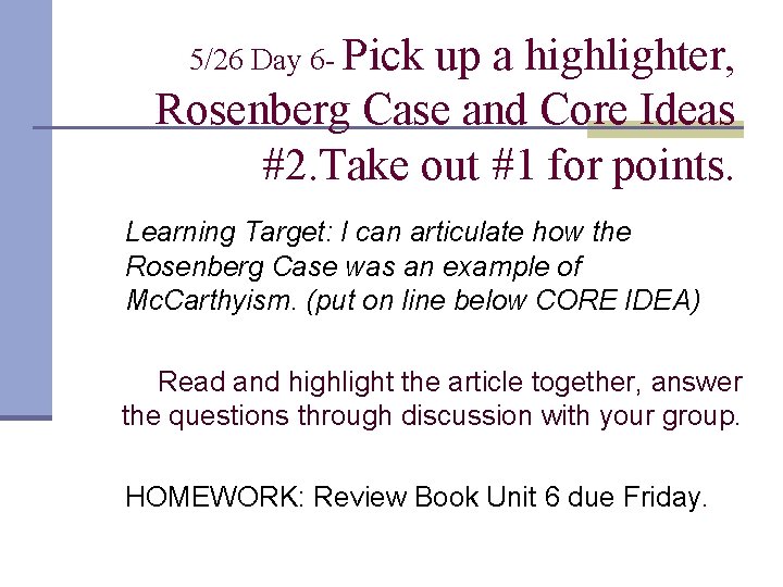 5/26 Day 6 - Pick up a highlighter, Rosenberg Case and Core Ideas #2.