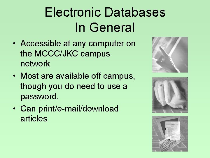 Electronic Databases In General • Accessible at any computer on the MCCC/JKC campus network