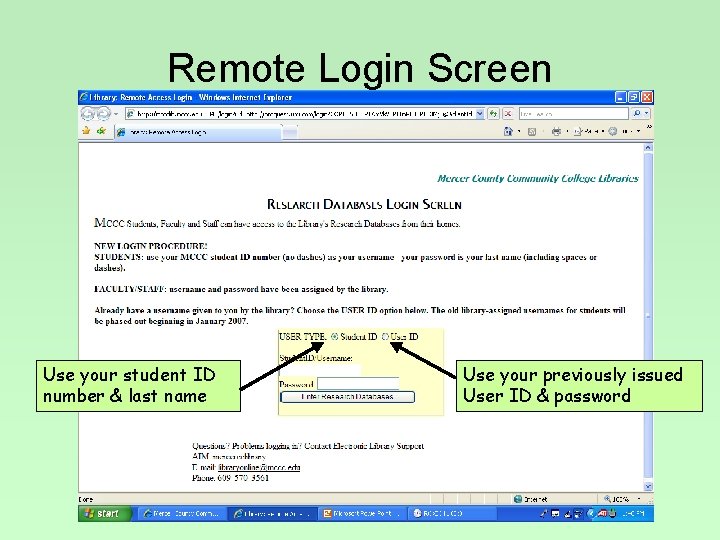 Remote Login Screen Use your student ID number & last name Use your previously