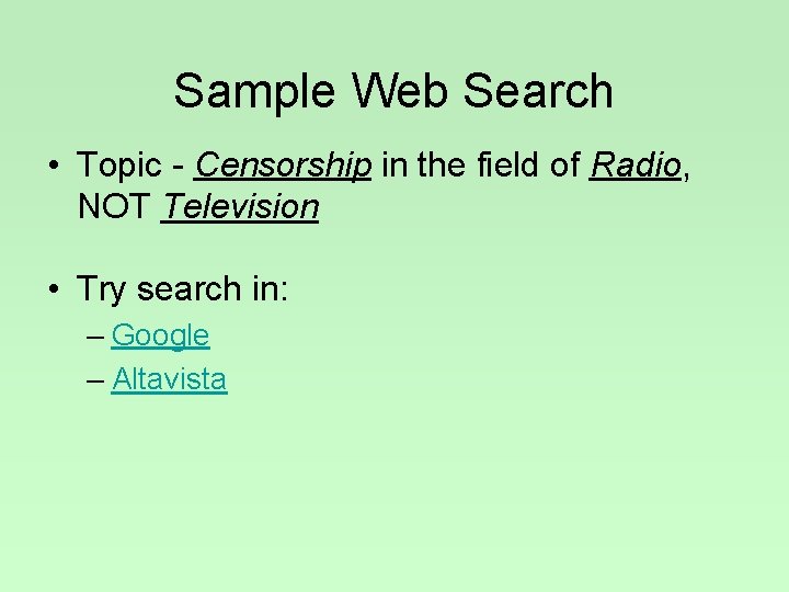 Sample Web Search • Topic - Censorship in the field of Radio, NOT Television