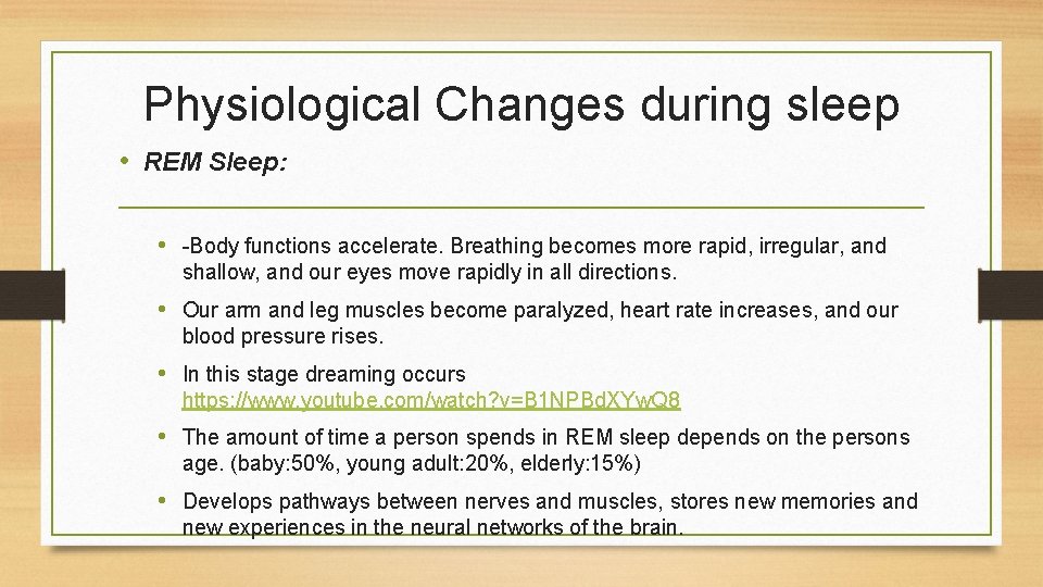 Physiological Changes during sleep • REM Sleep: • -Body functions accelerate. Breathing becomes more