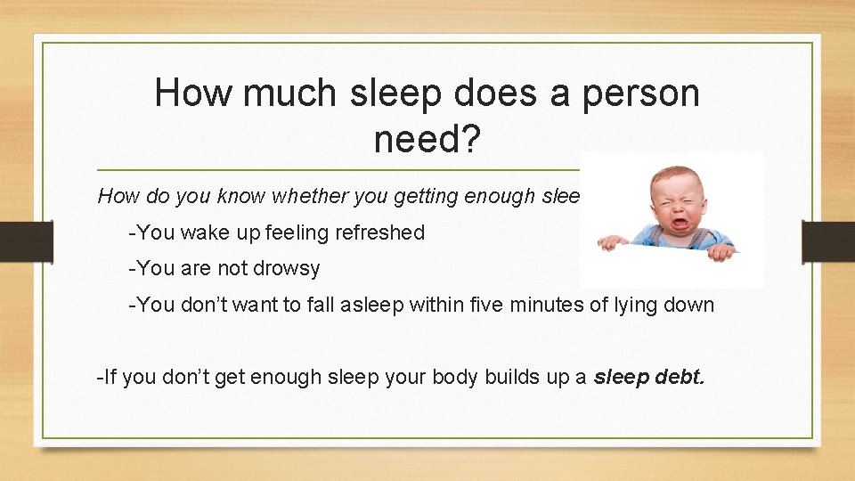 How much sleep does a person need? How do you know whether you getting