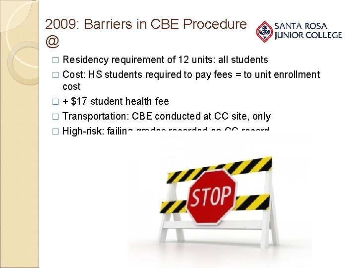 2009: Barriers in CBE Procedure @ Residency requirement of 12 units: all students �