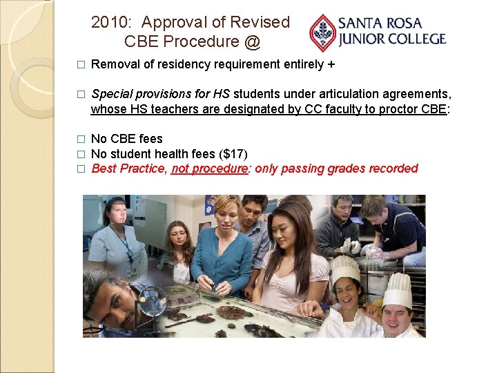  2010: Approval of Revised CBE Procedure @ � Removal of residency requirement entirely