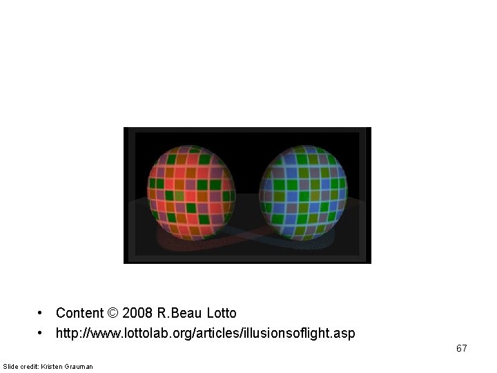  • Content © 2008 R. Beau Lotto • http: //www. lottolab. org/articles/illusionsoflight. asp