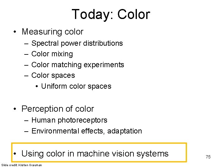 Today: Color • Measuring color – – Spectral power distributions Color mixing Color matching