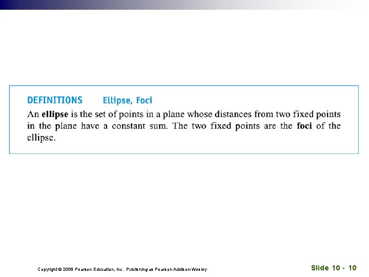 Copyright © 2008 Pearson Education, Inc. Publishing as Pearson Addison-Wesley Slide 10 - 10