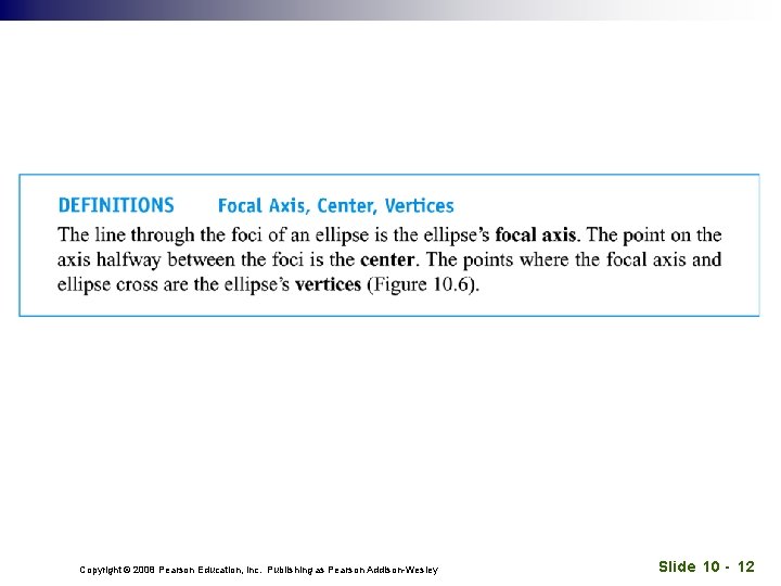 Copyright © 2008 Pearson Education, Inc. Publishing as Pearson Addison-Wesley Slide 10 - 12