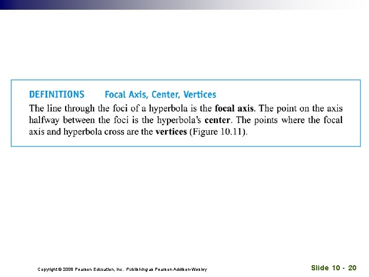 Copyright © 2008 Pearson Education, Inc. Publishing as Pearson Addison-Wesley Slide 10 - 20