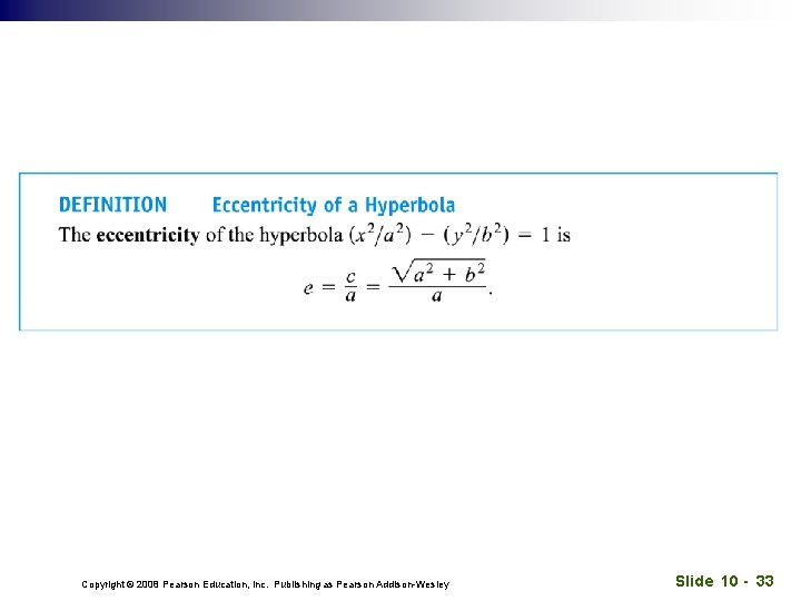 Copyright © 2008 Pearson Education, Inc. Publishing as Pearson Addison-Wesley Slide 10 - 33