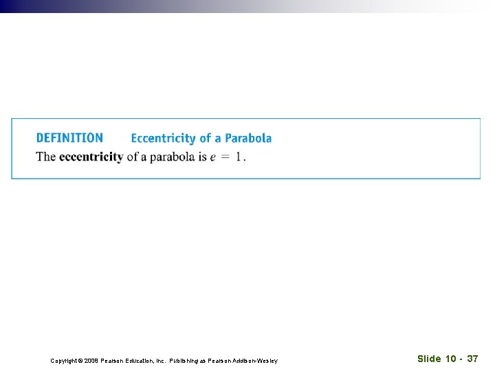 Copyright © 2008 Pearson Education, Inc. Publishing as Pearson Addison-Wesley Slide 10 - 37