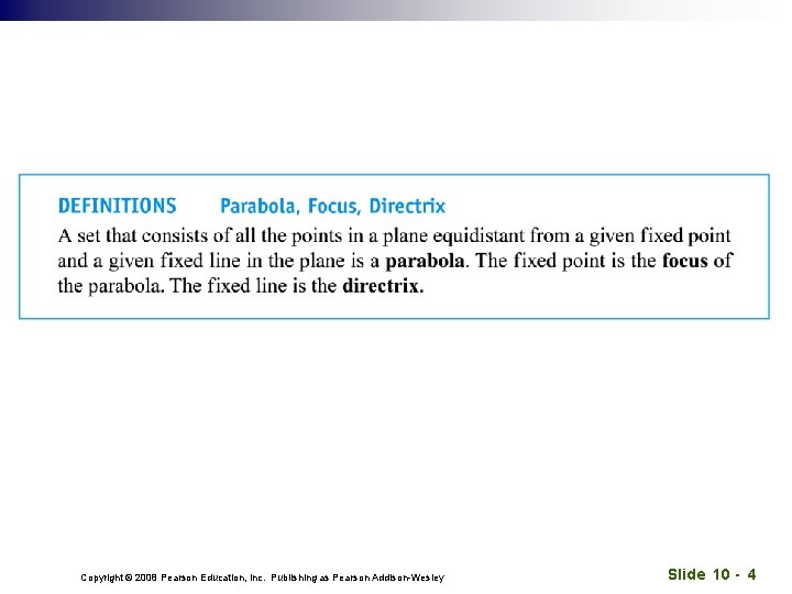 Copyright © 2008 Pearson Education, Inc. Publishing as Pearson Addison-Wesley Slide 10 - 4