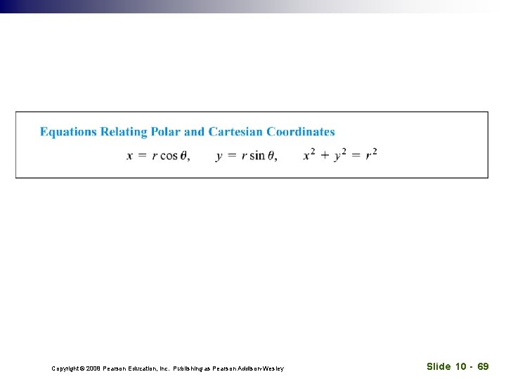 Copyright © 2008 Pearson Education, Inc. Publishing as Pearson Addison-Wesley Slide 10 - 69