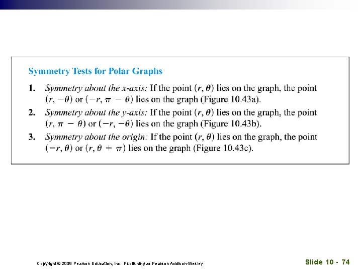 Copyright © 2008 Pearson Education, Inc. Publishing as Pearson Addison-Wesley Slide 10 - 74