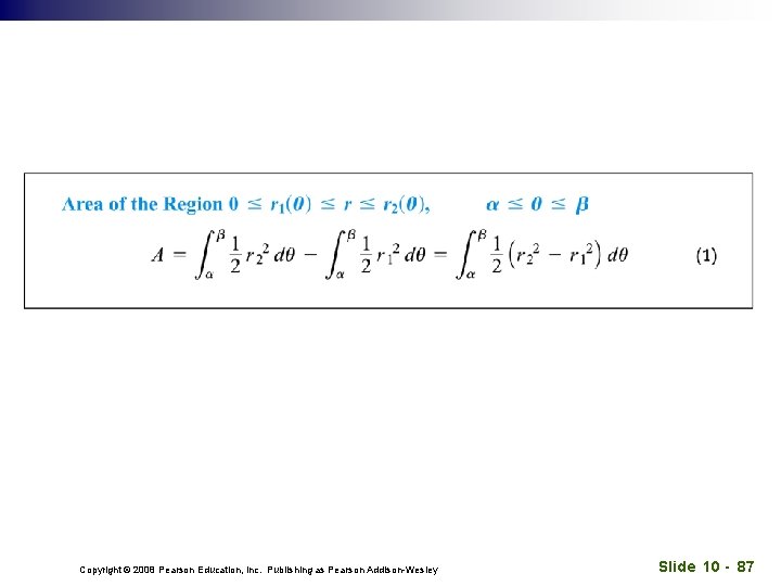 Copyright © 2008 Pearson Education, Inc. Publishing as Pearson Addison-Wesley Slide 10 - 87