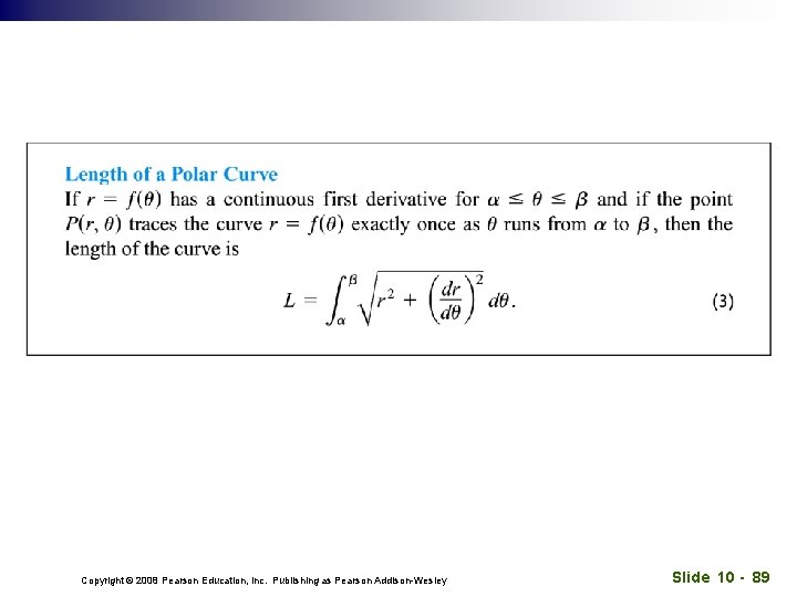 Copyright © 2008 Pearson Education, Inc. Publishing as Pearson Addison-Wesley Slide 10 - 89