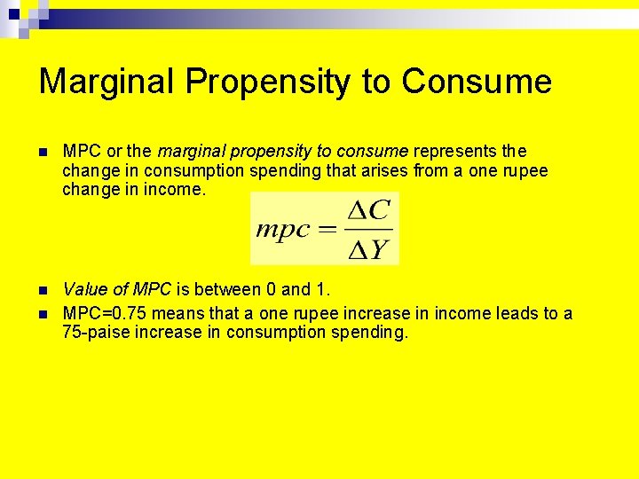 Marginal Propensity to Consume n MPC or the marginal propensity to consume represents the