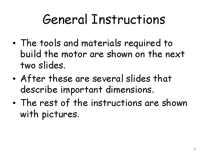 General Instructions • The tools and materials required to build the motor are shown