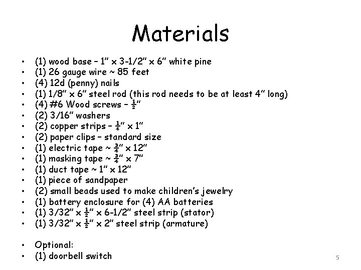 Materials • • • • (1) wood base – 1” x 3 -1/2” x
