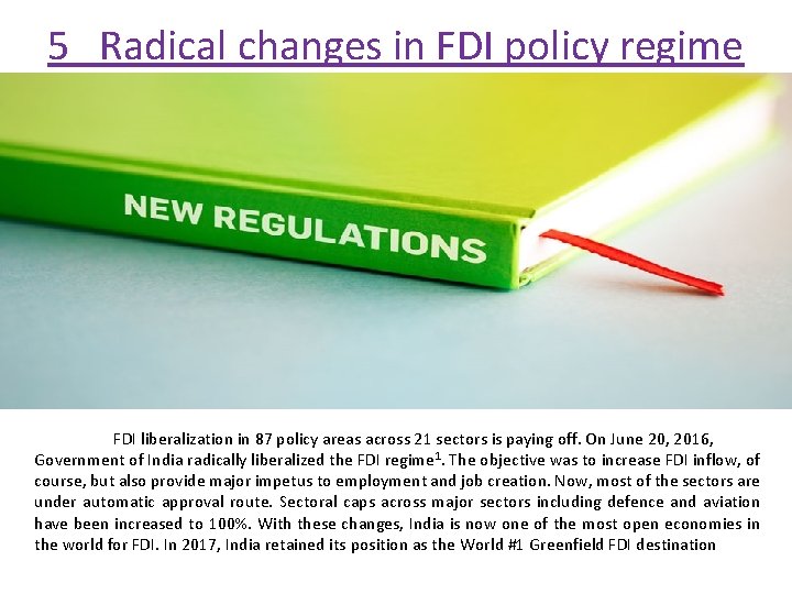 5 Radical changes in FDI policy regime FDI liberalization in 87 policy areas across