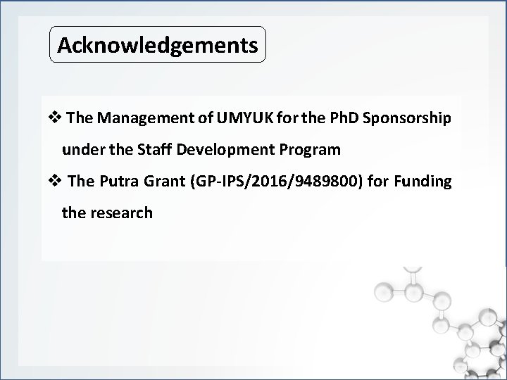 Acknowledgements v The Management of UMYUK for the Ph. D Sponsorship under the Staff