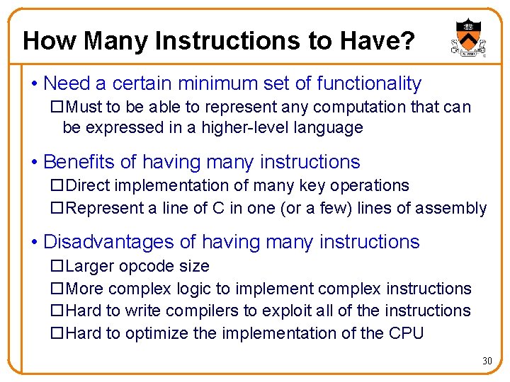 How Many Instructions to Have? • Need a certain minimum set of functionality o.
