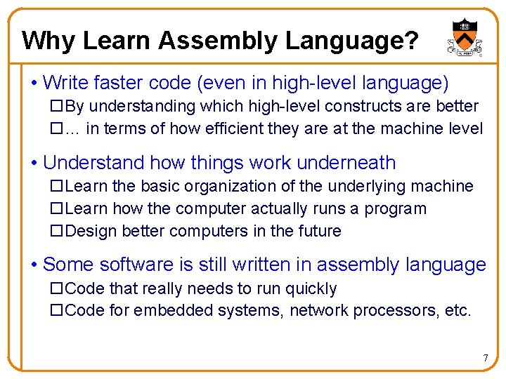 Why Learn Assembly Language? • Write faster code (even in high-level language) o. By