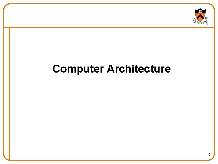 Computer Architecture 9 