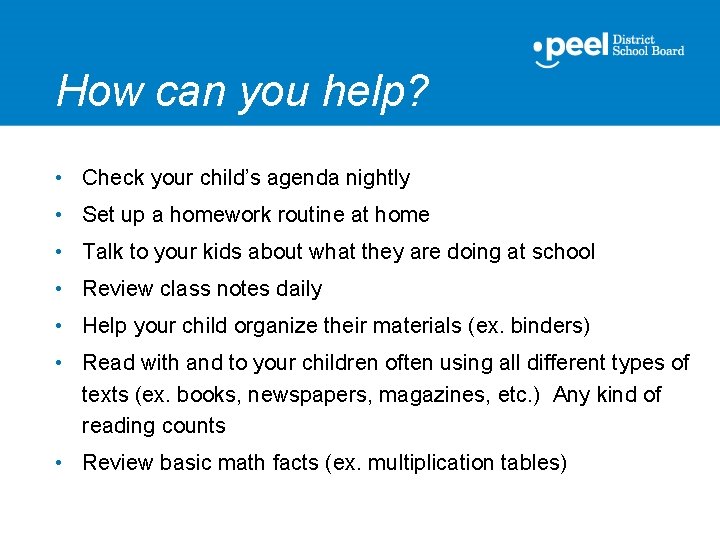 How can you help? • Check your child’s agenda nightly • Set up a