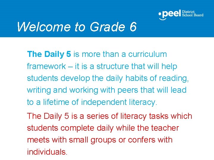 Welcome to Grade 6 The Daily 5 is more than a curriculum framework –