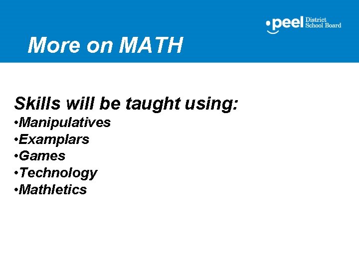 More on MATH Skills will be taught using: • Manipulatives • Examplars • Games