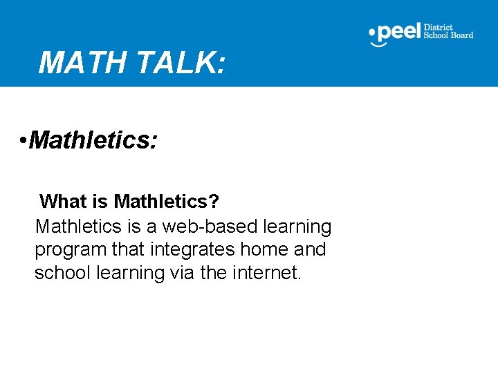 MATH TALK: • Mathletics: What is Mathletics? Mathletics is a web-based learning program that