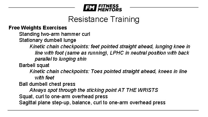 Resistance Training Free Weights Exercises Standing two-arm hammer curl Stationary dumbell lunge Kinetic chain