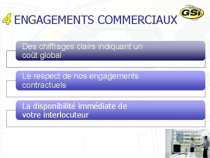 4 ENGAGEMENTS COMMERCIAUX Des chiffrages clairs indiquant un coût global Le respect de nos