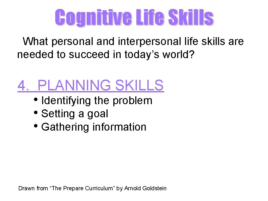 Cognitive Life Skills What personal and interpersonal life skills are needed to succeed in