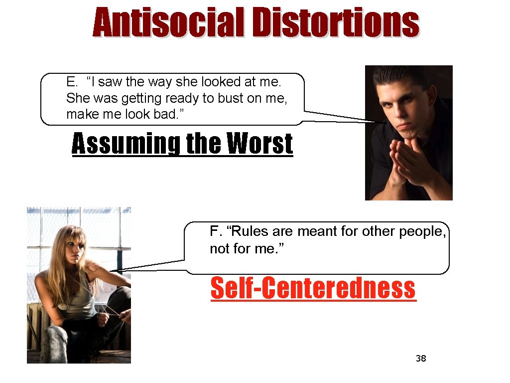 Antisocial Distortions E. “I saw the way she looked at me. She was getting