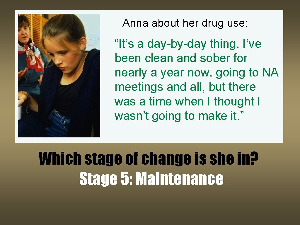Anna about her drug use: “It’s a day-by-day thing. I’ve been clean and sober