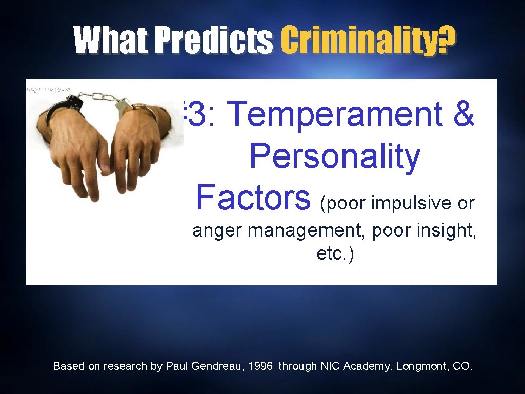 What Predicts Criminality? #3: Temperament & Personality Factors (poor impulsive or anger management, poor